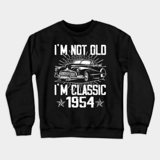 Vintage Classic Car I'm Not Old I'm Classic 1954 Crewneck Sweatshirt